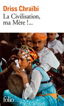 La civilisation, ma mère !...
