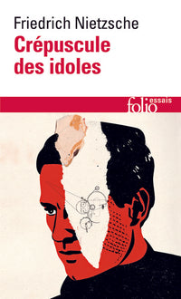 Crépuscule des idoles ou Comment philosopher à coups de marteau