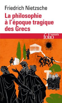 La philosophie à l'époque tragique des Grecs / Sur l'avenir de nos établissements d'enseignement /Cinq préfaces à cinq livres qui n'ont pas été écrits / Vérité et mensonge au sens extra-moral
