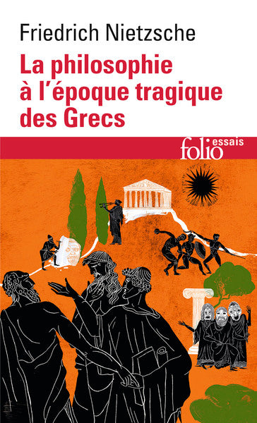 La philosophie à l'époque tragique des Grecs / Sur l'avenir de nos établissements d'enseignement /Cinq préfaces à cinq livres qui n'ont pas été écrits / Vérité et mensonge au sens extra-moral