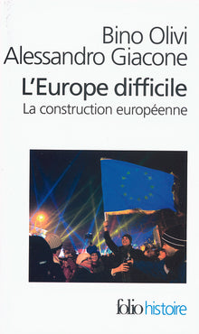 L'Europe difficile : Histoire politique de l'intégration européenne