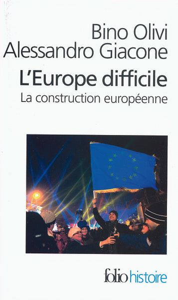L'Europe difficile : Histoire politique de l'intégration européenne