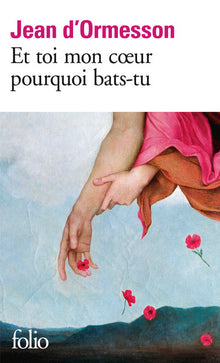 Et toi mon coeur pourquoi bats-tu ?