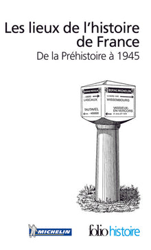 Les lieux de l'histoire de France