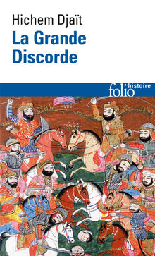 La Grande Discorde: Religion et politique dans l'Islam des origines
