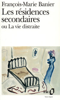 Les résidences secondaires ou La vie distraite