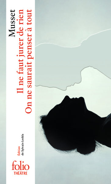 Il ne faut jurer de rien - On ne saurait penser à tout