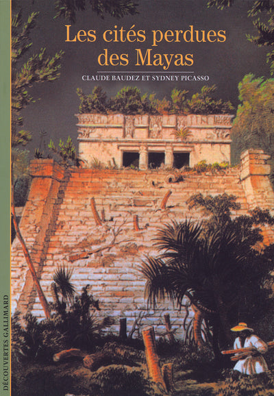 Les cités perdues des Mayas