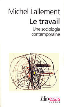 Le travail: Une sociologie contemporaine