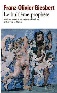 Le huitième prophète ou Les aventures extraordinaires d'Amros le Celte