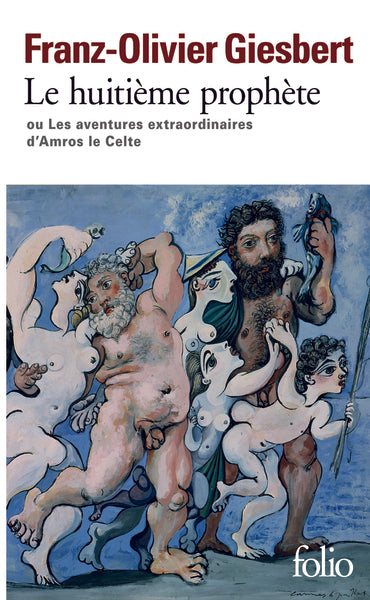 Le huitième prophète ou Les aventures extraordinaires d'Amros le Celte