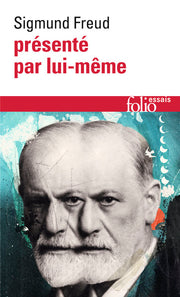 Sigmund Freud présenté par lui-même