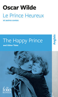 Le prince heureux - Le géant égoïste et autres contes