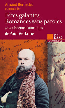 Fêtes galantes, Romances sans paroles/Poèmes saturniens de Paul Verlaine