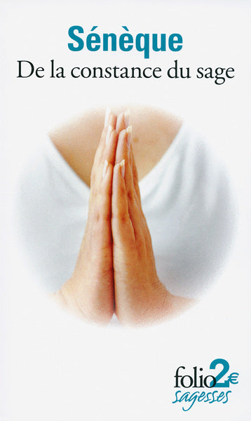 De la constance du sage, suivi de La tranquillité de l'âme