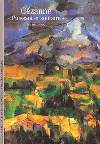 CEZANNE, "PUISSANT ET SOLITAIRE"