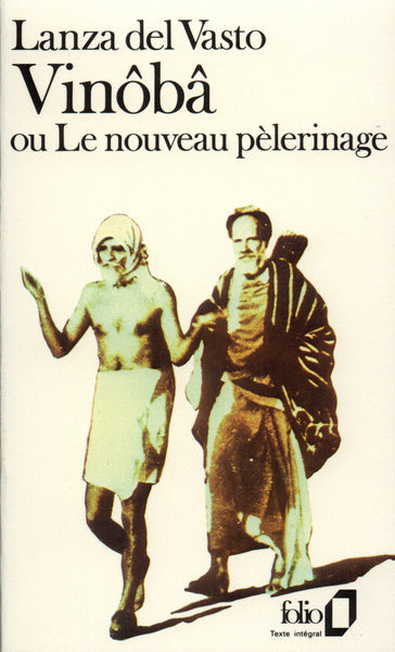 Vinôbâ ou Le nouveau pèlerinage