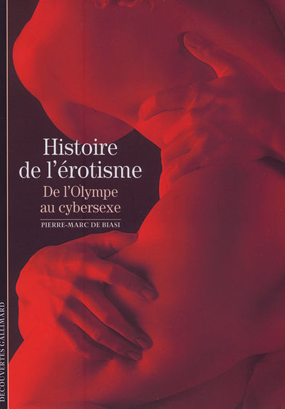 Histoire de l'érotisme: De l'Olympe au cybersexe