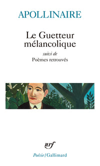 Le Guetteur mélancolique / Poèmes retrouvés