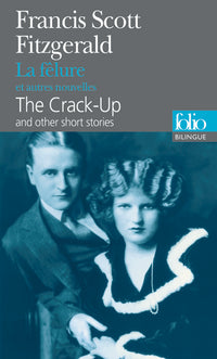 La Fêlure et autres nouvelles/The Crack-Up and other short stories