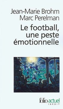le football, une peste émotionnelle