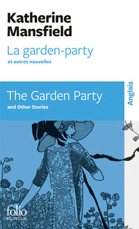 La garden-party et autres nouvelles/The Garden Party and other stories