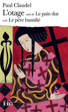 L'otage / Le pain dur / Le père humilié