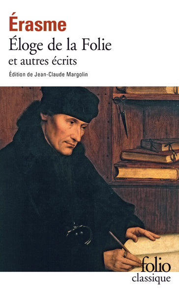 Éloge de la folie et autres écrits