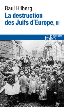 La destruction des Juifs d'Europe (Tome 3)
