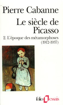 Le siècle de Picasso, tome 2 : L'époque des métamorphoses