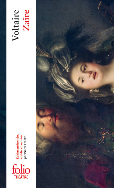 Zaïre, Le Fanatisme ou Mahomet le prophète, Nanine ou l'Homme sans préjugé, Le café ou l'Ecossaise