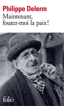 Maintenant, foutez-moi la paix !