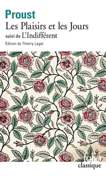 Les Plaisirs et les Jours / L'Indifférent et autres textes