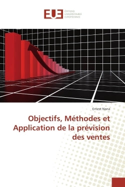 Objectifs, methodes et application de la prevision des ventes