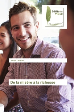 De la misere A la richesse