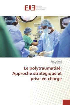 Le polytraumatise: Approche strategique et prise en charge