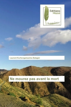 Ne mourez pas avant la mort