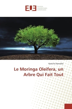 Le Moringa Oleifera, un Arbre Qui Fait Tout