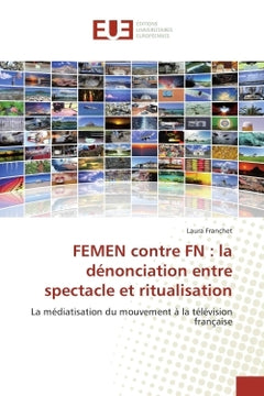 FEMEN contre FN : la dénonciation entre spectacle et ritualisation