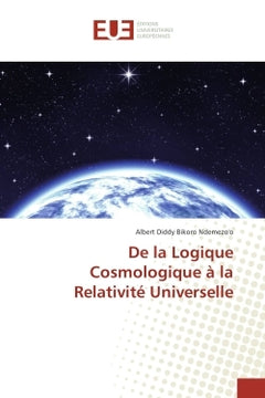 De la logique cosmologique à la relativité universelle