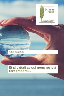 Et si c'était ce qui nous reste à comprendre...