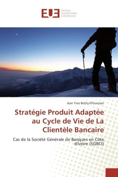Strategie produit adaptee au cycle de vie de la clientele bancaire