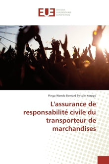 L'assurance de responsabilité civile du transporteur de marchandises