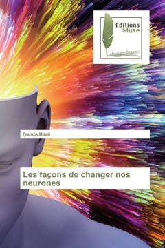 Les façons de changer nos neurones