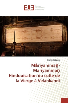 M riyamma -Mariyamma  Hindouisation du culte de la Vierge à Velankanni
