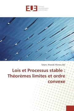 Lois et Processus stable : Théorèmes limites et ordre convexe