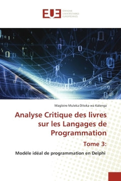 Analyse critique des livres sur les langages de programmation - Tome 3: Modèle idéal de langage de programmation en Delphi