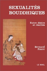 Sexualités bouddhiques: Entre désirs et réalités