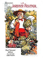 Le jardinier provençal - des légumes, des fleurs, des fruits, des prairies, des céréales