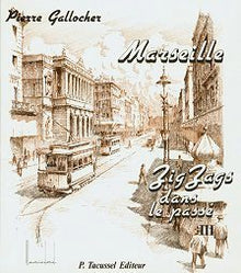 Marseille - zigzags dans le passé